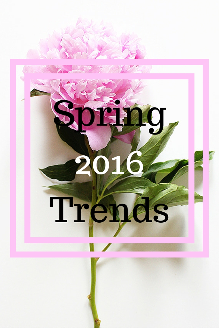 Spring 2016 Trends