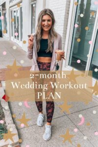 2 Month Wedding Workout Plan | Audrey Madison Stowe a fashion and lifestyle blogger and bride to be