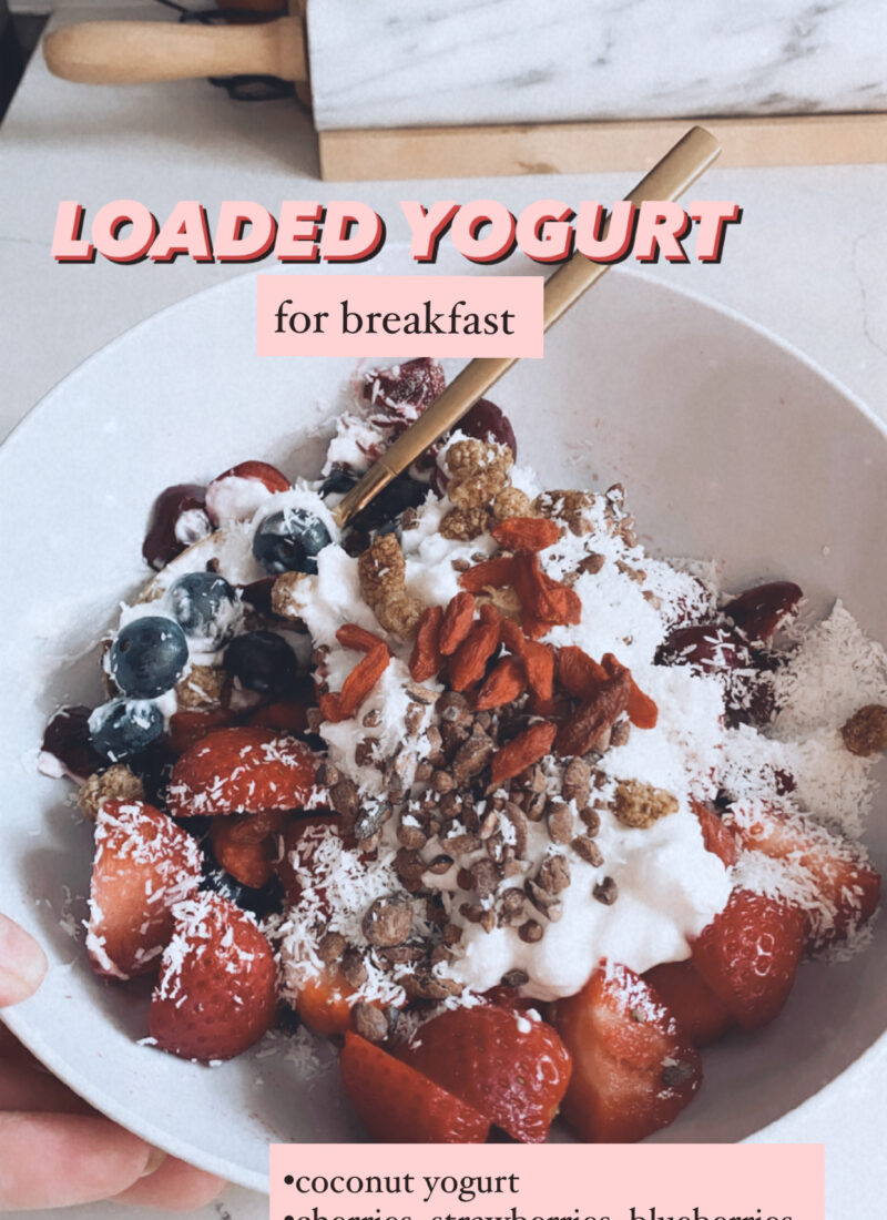Loaded Yogurt breakfast Idea | Healthy Meal Ideas | Healthy Dinner | Audrey Madison Stowe a fashion and lifestyle blogger