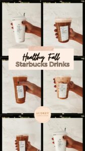 HEALTHY FALL STARBUCKS DRINKS | STARBUCKS DRINKS TO TRY | Audrey Madison Stowe a fashion and lifestyle blogger