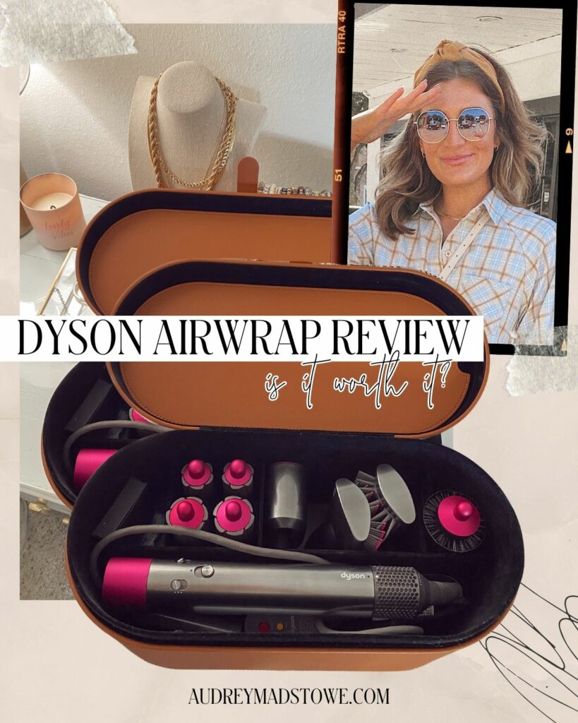 Dyson Air Wrap review! Is it worth it? Thoughts! Audrey Madison Stowe a fashion blogger in Dallas